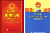 Những đề xuất đáng chú ý trong dự thảo Bộ luật Hình sự và dự thảo Luật Tổ chức cơ quan điều tra hình sự (sửa đổi)